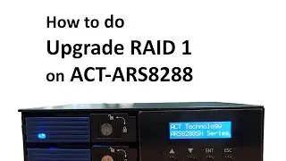 How to do Upgrade RAID 1 on ACT-ARS8288 series