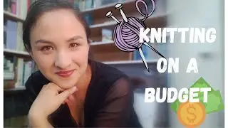 KNITTING ON A BUDGET | 10 tips to save money while you knit and crochet