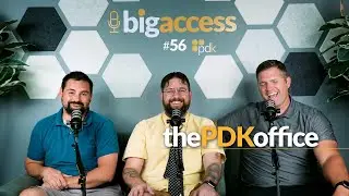 Big Access Podcast - Episode 56: The PDK Office