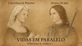 CRISTINA DE PISANO E JOANA D'ARC (PARTE 1)