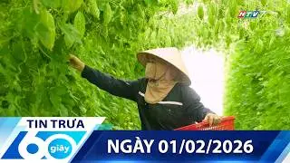 60 Giây Trưa - Ngày 01/02/2026 - HTV Tin Tức Mới Nhất 2026