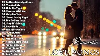 ENDLESS MOONLIGHT LOVE...ROMANTIC LOVE SONGS | BEAUTIFUL SONG PLAYLIST