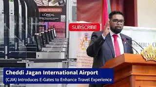 Cheddi Jagan International Airport  CJIA Introduces E Gates to Enhance Travel Experience