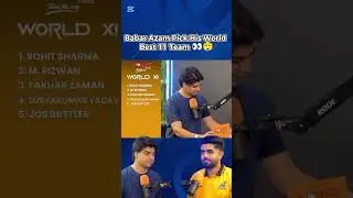 Babar Azam Picks His World Best XI Team 😲🔥 | Babar Azam Interview | Pakistan Cricket
