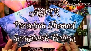 ASMR | Porcelain Themed Scrapbook Project @ScrapbookLivingASMR | #asmr #scrapbooking 