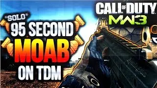 MW3 - *SOLO* 95 Sec MOAB ON TDM -  NEW LIVE COMM SERIES