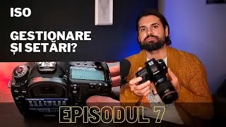 Curs gratuit de fotografie - Expunerea - Cum setezi ISO? - Episodul 7