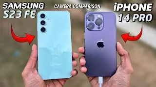 iPhone 14 Pro Vs Samsung S23 FE Camera Comparison 🔥