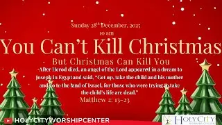 Holy City Worship Center - You Can't Kill Christmas
