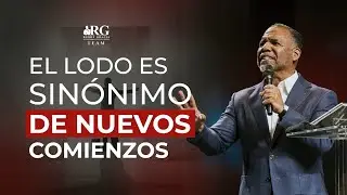 El lodo es sinónimo de nuevos comienzos | Bishop Ruddy Gracia