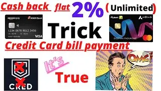 Credit Card bill payment with 2% Unlimited Cash back/ No Cred App/TRICK