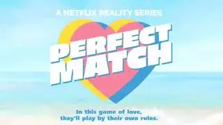 Perfect Match Season One Review | Netflix | Reality Series