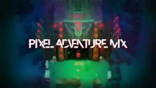 PIXEL ADVENTURE MIX - [ Chiptune / Melodic Dubstep / Future Bass ]