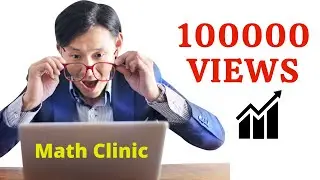 100000 Views | Introduction to Math Clinic | Math Clinic