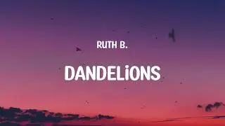Ruth B. - Dandelions (Mix) Sia, Taylor Swift,...