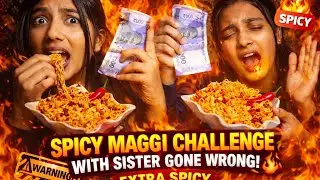 SPICY MAGGIE CHALLENGE WITH MY SISTER 😱🔥 | GONE WRONG!