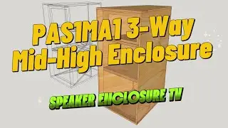 PAS1MA1 3-Way Mid-High Speaker Enclosure | 3D Modeling in SketchUp #speakerenclosuretv