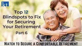 Top 12 Blindspots To Fix For Securing Your Retirement - Part 6 | Karen Tang, CFP