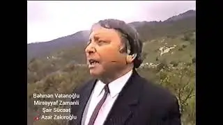 Behmen Vetenoglu Mirseyyaf zamanli Sucaet ..Gozel serler