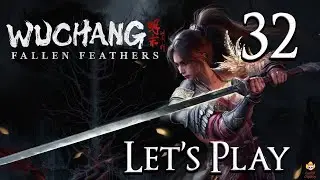 WUCHANG: Fallen Feathers - Let's Play Part 32: Fierce Tiger