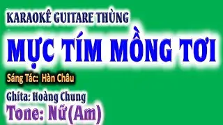 karaoke Mực tím mồng tơi, ghita thùng, tone nữ (Am), guitare Hoàng Chung 2024,  St: Hàn Châu