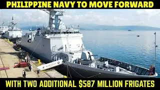 STRONGER THAN EVER PHILIPPINE NAVY 🇵🇭 TO MOVE FORWARD WITH TWO ADDITIONAL FRIGATE WORTH $587 MILLION