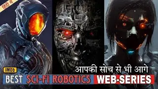 TOP 5 Best Sci-fi Robotics Web Series in 
