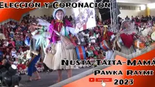Elección y Coronación de la Ñusta Taita Mamá del Pawka Raymi 2023 de la Provincia Bolivar_Guaranda.