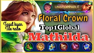 92% CURRENT WINRATE! TOP 1 GLOBAL MATHILDA FLORAL CROWN BEST ITEM BUILD | tagal kyan tae radon| MLBB