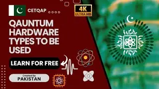 Quantum Pakistan - Types of Quantum Hardware - #CETQAP #QuantumPakistan #QuantumEducation