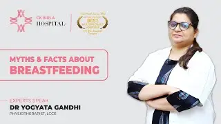 Myths & Facts About Breastfeeding by Dr Yogyata Gandhi | CK Birla Hospital