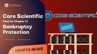 Core Scientific Filed For Chapter 11 Bankruptcy Protection | 22 Dec 2022 | Crypto News