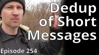 Deduplicating  Short Messages - Update // Random Topic 254