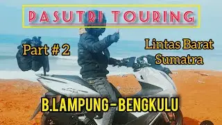 Touring Pasutri Cikarang Padang via Lintas Barat Sumatra Part 2 | B.Lampung - Bengkulu