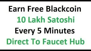 Earn Free Blackcoin || 10 Lakh Satoshi  in 5 Minutes  Without invest || lk official