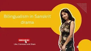BEGC-101| Bilingualism in Sanskrit Drama | Simple Notes & Explanation