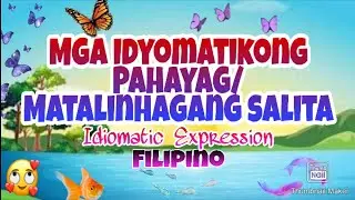 Mga Idyomatikong pahayag/Matalinhagang Salita