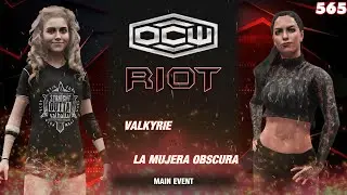[MAIN EVENT w/Commentary] Valkyrie vs. La Mujera Obscura - OCW Riot 565