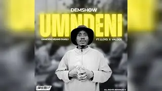 Dem Show - Umndeni (Official Audio) Feat. Lloyd