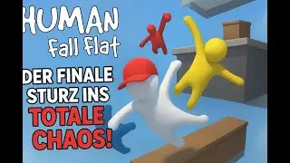 Human Fall Flat – Der finale Sturz ins totale Chaos!