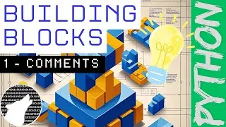 Python Building Blocks - 1 - Comments