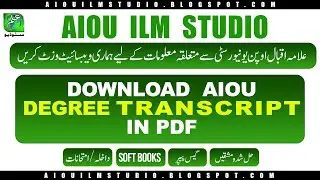 Download AIOU Transcript 2023 in PDF | AIOU Degree Transcript Online | ILM STUDIO
