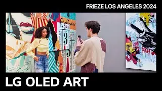 LG OLED ART : FRIEZE LOS ANGELES 2024 &ldquo;Urban Canvas