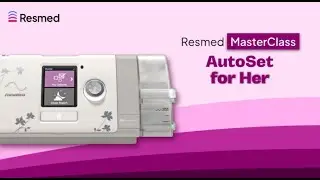 Resmed MasterClass | AutoSet for Her