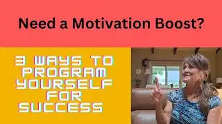 Need A Motivation Boost? Three Ways to Program Yourself for Success.