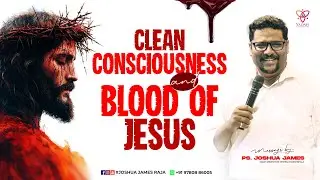 Clean Consciousness and Blood of Jesus | Pr.Joshua James | Yadah Meditation Center