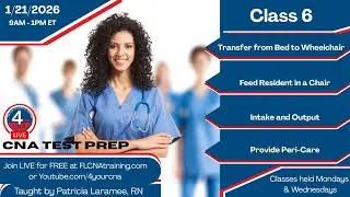 FREE Live CNA Test Prep Class 6: Transfer to Wheelchair, Intake & Output, Feeding. & Peri-Care