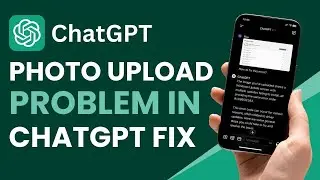 How to Upload Photo on ChatGPT | ChatGPT Photo Upload Problem !