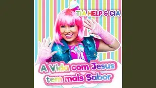 A Vida Com Jesus Tem Mais Sabor