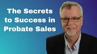 The Secrets to Success in Probate Sales